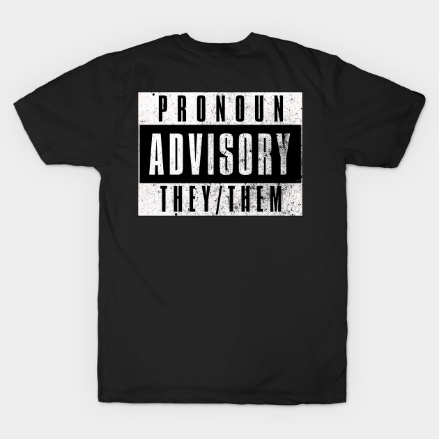 Pronoun Advisory by Dystopian Rebel